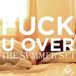 The Summer Set - Fuck You Over Lyrics