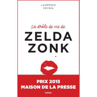 La drôle de vie de Zelda Zonk de Laurence Peyrin