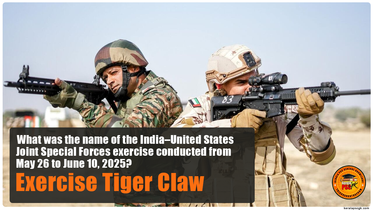 Daily Malayalam Current Affairs Jun 2025 Indian Special forces with US Army EXERCISE TIGER CLAW