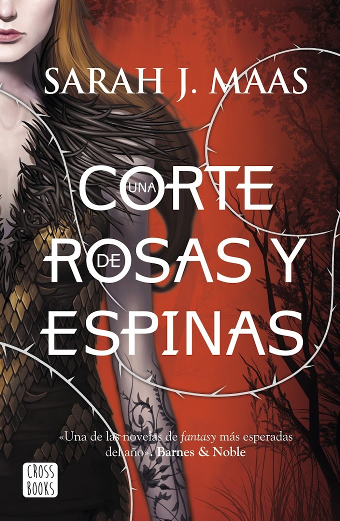 RESEÑA: Una corte de rosas y espinas - Sarah J. Maas