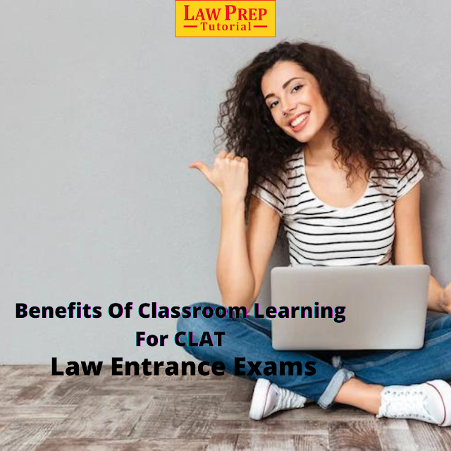 Benefits Of Classroom Learning For CLAT