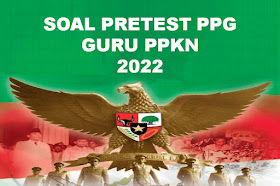 Soal Dan Jawaban Pretest PPG Guru PPKn Part 1, 2, 3 Tahun 2022