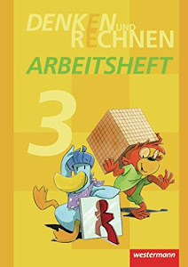 Denken und Rechnen - Ausgabe 2011 für Grundschulen in Hamburg, Bremen, Hessen, Niedersachsen, Nordrhein-Westfalen, Rheinland-Pfalz, Saarland und Schleswig-Holstein: Arbeitsheft 3