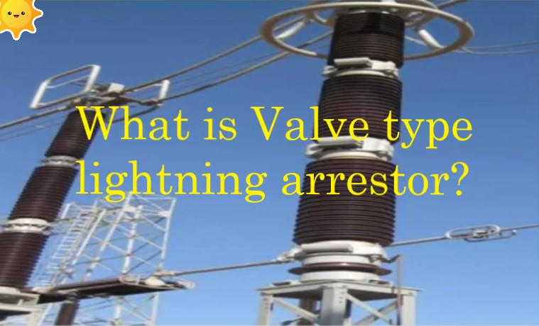 Valve type lightning arrestor