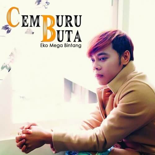 Download Lagu Eko Mega Bintang - Cemburu Buta