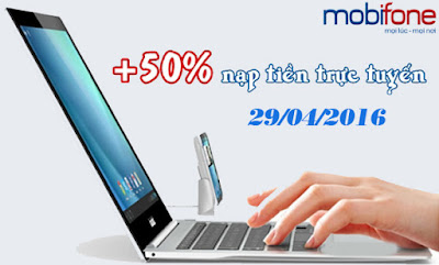 Tặng 50% thẻ nạp trực tuyến Mobifone duy nhất ngày 29/4