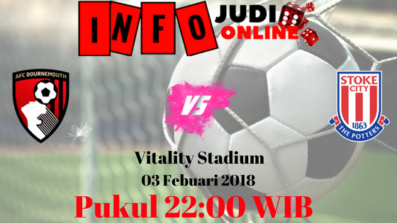 Prediksi Skor Bournemouth VS Stoke 03 Febuari 2018