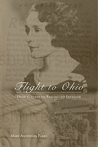 Flight to Ohio  From Slavery to Passing to Freedom by Mary Anderson Parks Parks