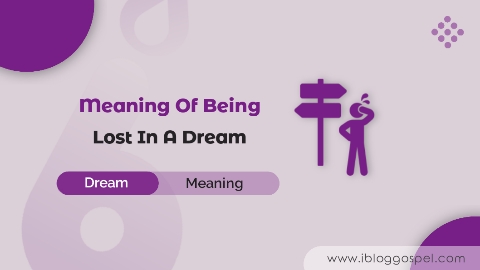 Spiritual Meaning Of Being Lost In A Dream