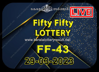 Off. Kerala Lottery Result 29.03.2023, Fifty Fifty FF 43 Results Today