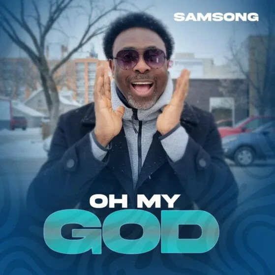 Audio: Samsong – Oh My God