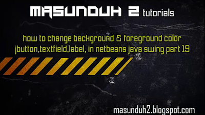tutorial netbeans How to change background and foreground component(vol.19)