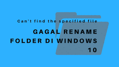 Solusi Gagal Rename Folder Pada Windows 10