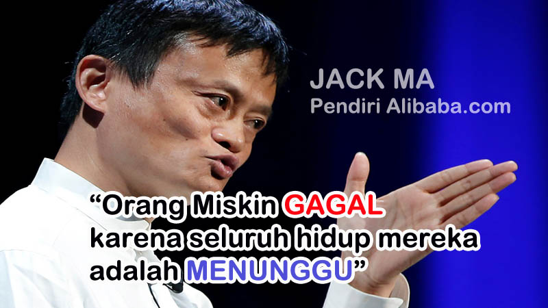  Jack  Ma  Orang Miskin Gagal Karena Seluruh Hidup Mereka 
