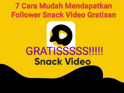 7 Cara Mudah Mendapatkan Followers Snack Video