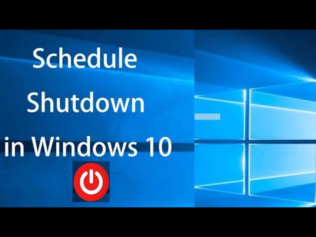 Schedule an Automatic Shutdown in Windows 10