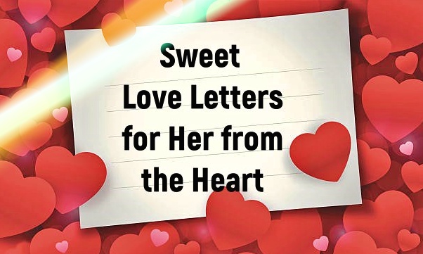 Love Letter For Your Girlfriend To Express Love & Say I Love You Sweetheart