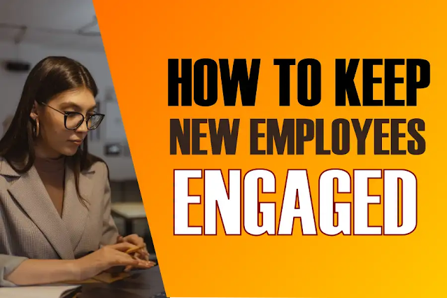 How to keep new employees engaged