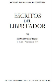 Sociedad Bolivariana  -  Escritos del Libertador   VI - Documentos N9 562- 924 (19 enero-7 septiembre 1814)