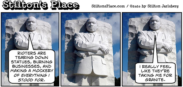 stilton’s place, stilton, political, humor, conservative, cartoons, jokes, hope n’ change, blm, antifa, statues, anarchy, MLK