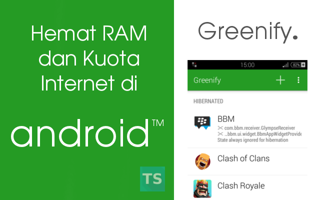 Cara Menghemat RAM dan Kuota Internet Android dengan Aplikasi Greenify