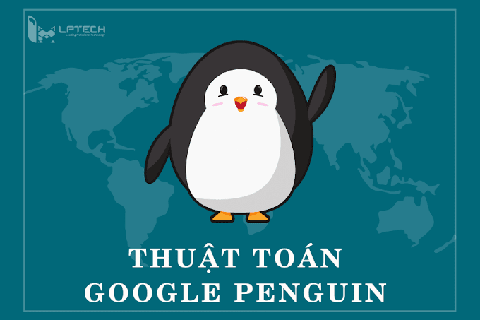 Thuật toán Google Penguin là gì – Cách nhận biết website bị Google Penguin