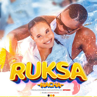 AUDIO | Nacha – Ruksa (Mp3 Audio Download)