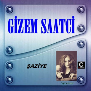 Gizem Saatçi - Şaziye (2016) Maxi Single 