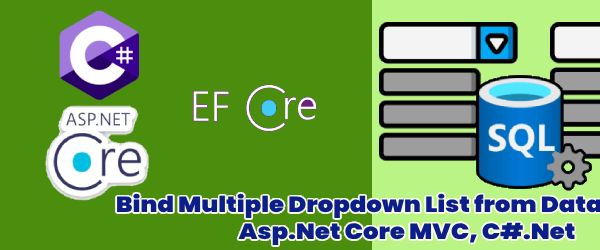 Bind Multiple Dropdown List from Database in Asp.Net Core MVC, C#.Net
