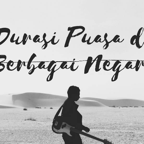 Durasi Puasa di Berbagai Negara