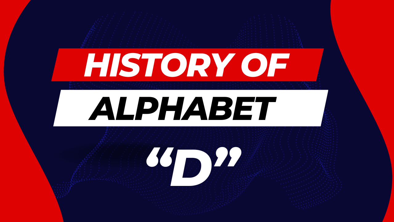 History of Alphabet (D) in English Language