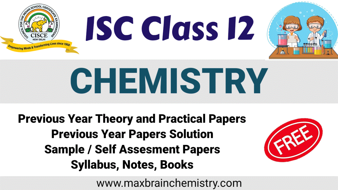 ISC Class 12 Previous Year Chemistry Question Papers