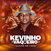 💿Kevinho Vaqueiro - Da Fazenda Para o Mundo - 2024