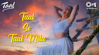 Taal Se Taal Mila Lyrics In English Translation - Alka Yagnik, Udit Narayan