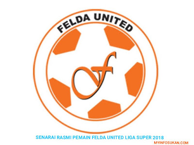 Senarai Rasmi Pemain Felda United Liga Super 2018