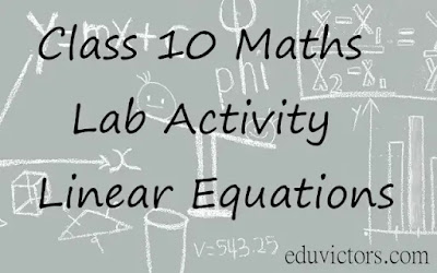 CBSE Class 10 Maths - Lab Activity - Linear Equations (#class10MathsLabActivity)(#cbse2020)(#class10Maths)(#eduvictors)