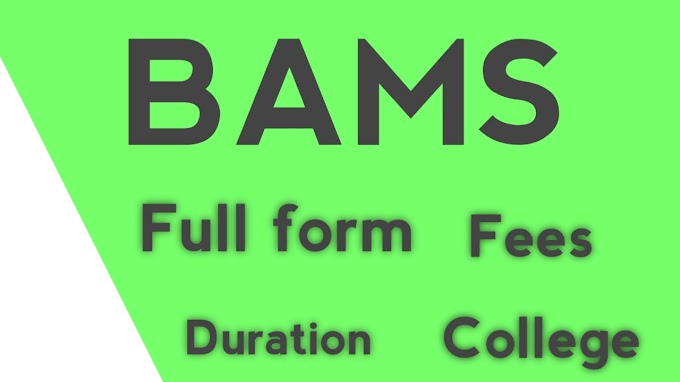 BAMS: Fees,Full Form,Course,Scope,Eligibility, Duration,Colleges.