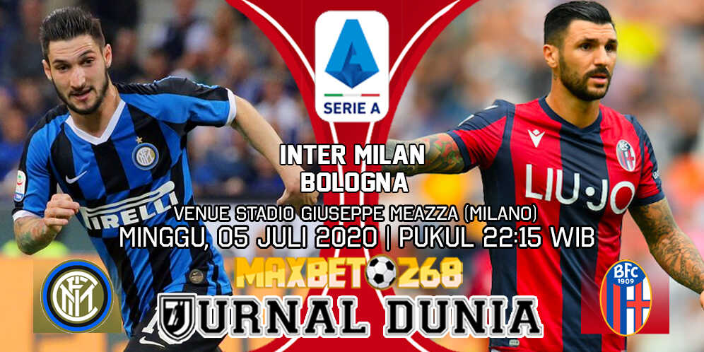 Prediksi Inter Milan vs Bologna 05 Juli 2020 Pukul 22:15 WIB