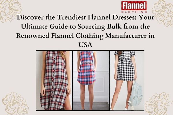 Bulk Flannel Dress Wholesale Manufacturer in USA