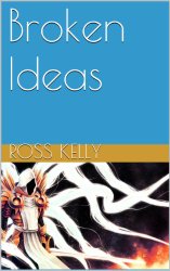 https://www.amazon.com/Broken-Ideas-Ross-Kelly-ebook/dp/B00JTSSKP6?ie=UTF8&ref_=asap_bc