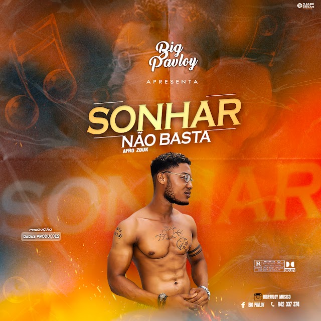 Big Pavloy -Sonhar Não Basta(Download mp3)