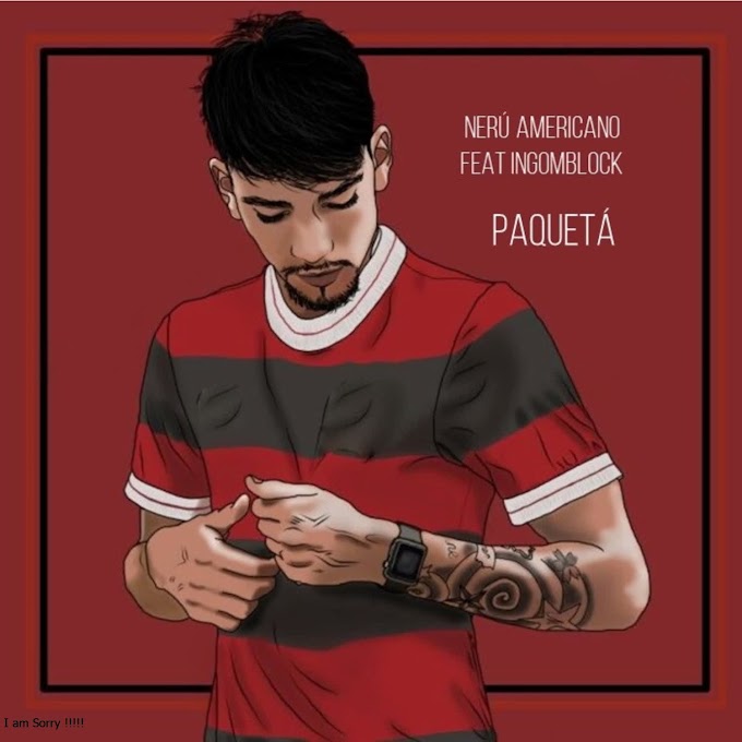 Nerú Americano - Paquetá (feat. Ingomblock)  [Exclusivo 2023] (Download Mp3)