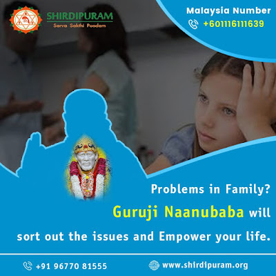 Solution for Family Problems - Shirdipuram Guruji Naanu baba