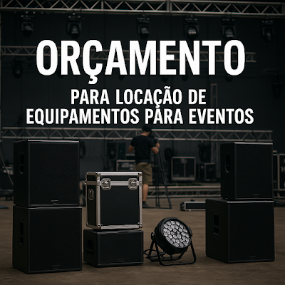 Orçamento Equipamento para Eventos