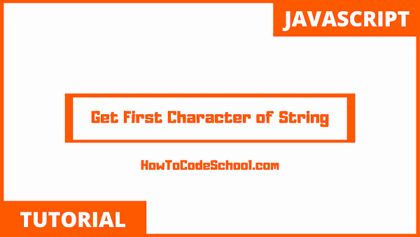 Get First Character of String with JavaScript