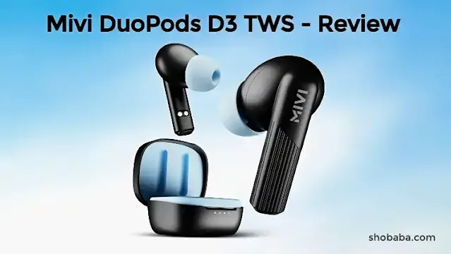 Mivi DuoPods D3 TWS Earbuds Review