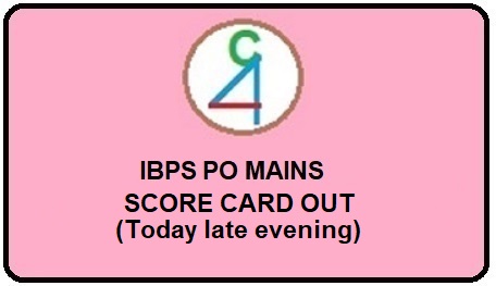IBPS PO MAINS SCORE CARD OUT  (TODAY LATE EVENING) !!!!
