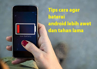 Tips Cara Menghemat Baterai Android Agar Lebih Awet Atau Tidak Boros