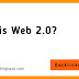 What is Web 2.0 and Is 2.0 Website Submission Good for SEO?