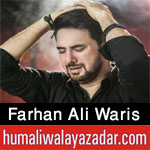 https://nohay.humaliwalayazadar.com/2020/05/farhan-ali-waris-noha-ayyam-e-ali-2020.html